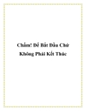 Chấm! Để Bắt Đầu Chứ Không Phải Kết Thúc