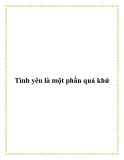 Tình yêu là một phần quá khứ