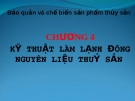 Bài giảng Bảo quản và chế biến sản phẩm thủy sản - Chương 4