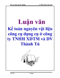 Luận văn: Kế toán nguyên vật liệu công cụ dụng cụ ở công ty TNHH XDTM và DV Thành Tú