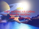 Slide bài Điện trường và cường độ điện trường - Vật lý 11 - L.N.Ngọc