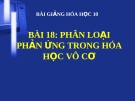 Bài giảng Phân loại phản ứng trong hóa học vô cơ - Hóa 10 - GV.N Hoàng