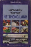 Hướng dẫn thiết kế hệ thống lạnh - Nguyễn Đức Lợi