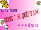 Bài 7: Vẽ tranh phong cảnh quê hương - Bài giảng điện tử Mỹ thuật 4 - GV.Phạm Hồng Thái