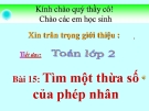 Bài giảng Tìm một thừa số của phép nhân - Toán 2 - GV.Lê Văn Hải
