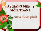 Bài giảng Giờ, phút - Toán 2 - GV.Lê Văn Hải