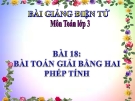 Bài giảng Bài toán giải bằng hai phép tính - Toán 3 - GV.Ng.P.Hùng