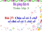 Bài giảng Chia số có 2 chữ số cho 1 số có 1 chữ số - Toán 3 - GV.Ng.P.Hùng