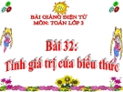 Bài giảng Tính giá trị của biểu thức - Toán 3 - GV.Ng.P.Hùng