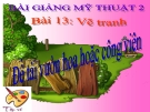 Bài 13: Vẽ tranh vườn hoa hoặc công viên - Bài giảng điện tử Mỹ thuật 2 - GV.N.Bách Tùng