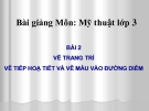 Bài giảng Vẽ tiếp hoạ tiết và vẽ màu vào đường diềm - Mỹ thuật 3 - GV.Bùi Vũ Cầu