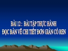 Bài giảng Công nghệ 8 bài 12: Bài thực hành - Đọc bản vẻ chi tiết đơn giản có ren