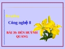 Slide bài Đèn huỳnh quang - Công nghệ 8 - GV.V.H.Quyên