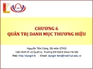 Bài giảng Quản trị thương hiệu (Nguyễn Tiến Dũng) - Chương 6 Quản trị danh mục thương hiệu