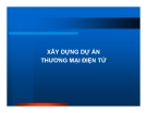 Bài giảng Thương mại điện tử (Lê Huy Ba) -  Chương 5 Xây dựng dự án thương mại điện tử