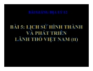 Bài giảng Địa lý 12 bài 5: Lịch sử hình thành và phát triển lãnh thổ (tt)