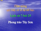 Bài giảng Lịch sử 7 bài 25: Phong trào Tây Sơn