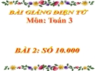 Bài giảng Số 10 000 - Toán 3 - GV.Ng.P.Hùng