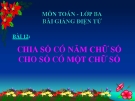 Bài giảng Chia số có 5 chữ số cho số có 1 chữ số - Toán 3 - GV.Ng.P.Hùng