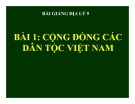 Bài giảng Địa lý 9 bài 1: Cộng đồng các dân tộc Việt Nam