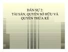 Bài giảng Tài sản, quyền sở hữu và quyền thừa kế - Quyền sở hữu