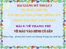 Bài 9: Vẽ trang trí: Vẽ màu hình có sẵn - Bài giảng điện tử Mỹ thuật 3 - GV.Vũ Trúc Oanh