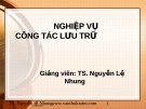 Bài giảng Nghiệp vụ công tác lưu trữ - Chương 4: Thống kê tài liệu lưu trữ - TS. Nguyễn Lệ Nhung