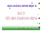 Bài giảng Sinh học 8 bài 25: Tiêu hóa ở khoang miệng