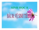 Bài giảng Sinh học 8 bài 30: Vệ sinh tiêu hóa