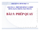 Bài giảng Phép quay - Hình học 11 - GV. Trần Thiên