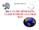 Bài giảng Địa lý 6 bài 1: Vị trí, hình dạng và kích thước của Trái Đất