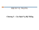 Bài giảng Dịch vụ mạng - Chương 5: Các Dịch Vụ Hệ Thống