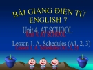 Bài giảng Tiếng Anh 7 Unit 4: At school