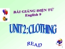 Bài giảng Tiếng Anh 9 unit 2: Clothing