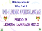 Bài giảng Tiếng Anh 9 Unit 4: Learning a foreign language