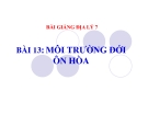 Bài giảng Địa lý 7 bài 13: Môi trường đới ôn hòa