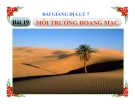 Bài giảng Địa lý 7 bài 19: Môi trường hoang mạc