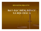 Bài giảng Địa lý 8 bài 5: Đặc điểm dân cư, xã hội châu Á