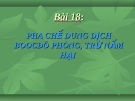 Bài giảng Công nghệ 10 bài 18: Thực hành - Pha chế dung dịch Boóc đô phòng trừ nấm hại