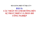 Bài giảng Địa lý 9 bài 11: Các nhân tố ảnh hưởng đến sự phát triển và phân bố công nghiệp