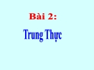 Bài giảng GDCD 7 bài 2: Trung thực