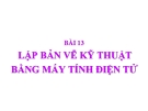 Bài 13:  Lập bản vẽ kỹ thuật bằng máy tính - Bài giảng điện tử Công  nghệ 11 - Đ.T.Hoàng