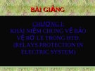 Bài giảng Bảo vệ Rơ le: Chương 1