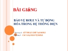 Bài giảng Bảo vệ Rơ le và tự động hóa trong hệ thống điện: Chương 2,3 - Đặng Tuấn Khanh