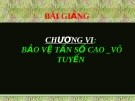 Bài giảng Bảo vệ Rơ le: Chương 6 - Bảo vệ tần số cao_vô tuyến