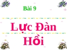 Bài giảng Vật lý 6 bài 9: Lực đàn hồi