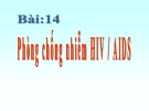 Bài giảng Phòng, chống nhiễm HIV AIDS - Giáo dục công dân 8 - GV:Q.Ý