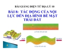 Bài giảng Địa lý 10 bài 8: Tác động của nội lực đến địa hình bề mặt trái đất