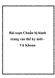 Bài soạn Chuẩn bị hành trang vào thế kỷ mới Vũ Khoan