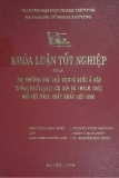 Khóa luận tốt nghiệp: Thị trường các tiểu vương quốc Ả rập thống nhất (UAE): Cơ hội và thách thức đối với hàng xuất khẩu Việt Nam